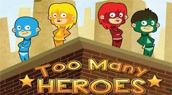 Too Many Heroes