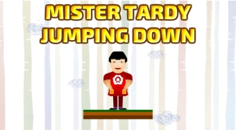 Mister Tardy Jumping Down